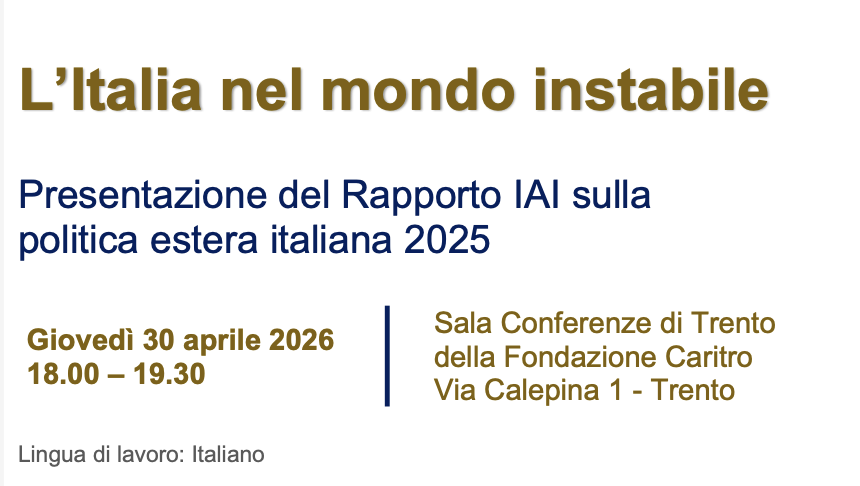 L’Italia nel mondo instabile: presentazione del rapporto sulla politica estera italiana 2025